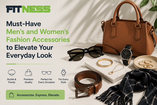 Must-Have Men's and Women's Fashion Accessories to Elevate Your Everyday Look