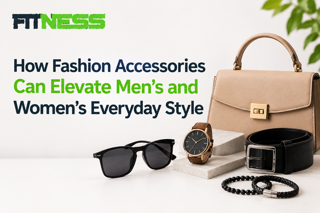 How Fashion Accessories Can Elevate Men’s and Women’s Everyday Style